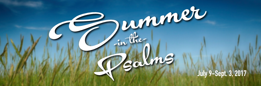 Summer in the Psalms 2017
